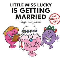 Little Miss Lucky Is Getting Married (Mr Men For Grown Ups)