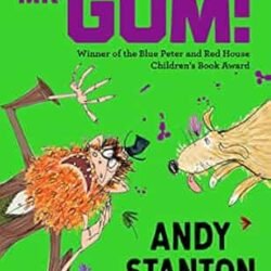 YouRe A Bad Man, Mr. Gum!
