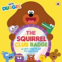 Hey Duggee: The Squirrel Club Badge