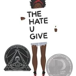 The Hate U Give: A Printz Honor Winner