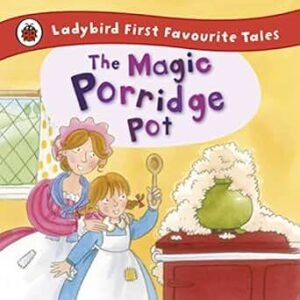 Ladybird First Favourite Tales : The Magic Porridge Pot