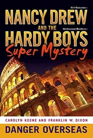 Nancy Drew And The Hardy Boys Super Mystery Danger Overseas 2