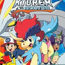 Pokemon The Movie: Kyurem Vs. The Sword Of Justice.