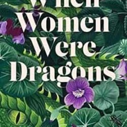 When Women Were Dragons