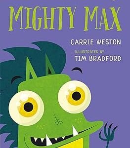 Mighty Max: A Bloomsbury Young Reader