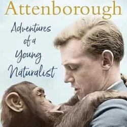 Adventures of a Young Naturalist: The Zoo Quest Expeditions