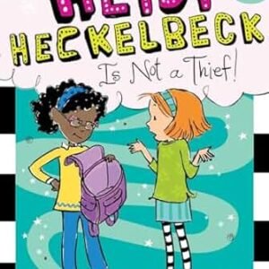 Heidi Heckelbeck Is Not A Thief!