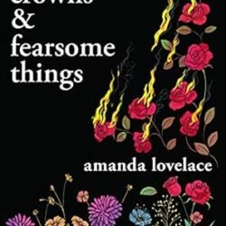 Flower Crowns And Fearsome Things