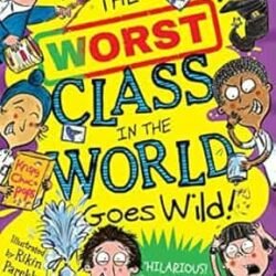 The Worst Class in the world Goes Wild