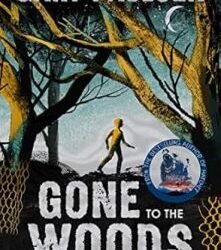 Gone to the Woods: A True Story of Growing Up in the Wild