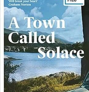 A Town Called Solace (Longlisted For The Booker Prize 2021)