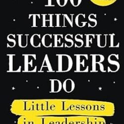 100 Things Successful Leaders Do