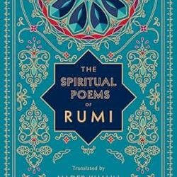 The Spiritual Poems Of Rumi
