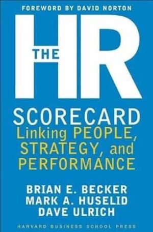 The HR Scorecard Linking People