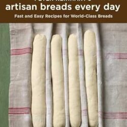 Peter Reinharts Artisan Breads Fast