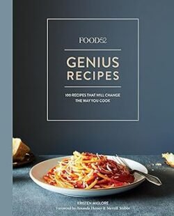 Genius Recipes : 100 Recipes That Will Change The Way You Cook