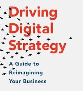 Driving Digital Strategy: A Guide to Reimagining Your Business