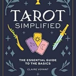 Tarot Simplified : The Essential Guide To The Basics