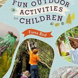 101 Fun Outdoor Activities For Children