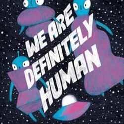 We Are Definitely Human