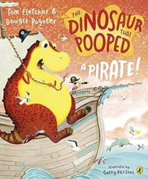 The Dinosaur That Pooped A Pirate