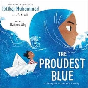 The Proudest Blue : A Story of Hijab
