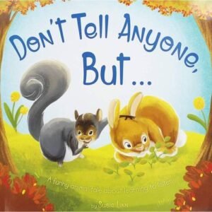 Dont Tell Anyone But…