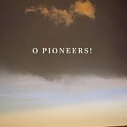 O Pioneers!