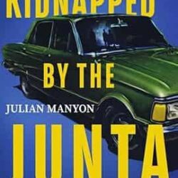 Kidnapped By The Junta