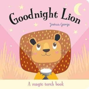 Magic Torch Books: Goodnight Lion