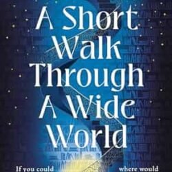 A Short Walk Through A Wide World
