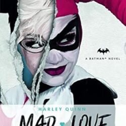 DC Comics novels - Harley Quinn: Mad Love