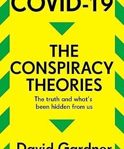 Covid-19 The Conspiracy Theories