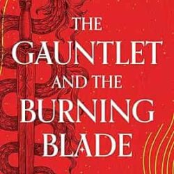 The Gauntlet and the Burning Blade