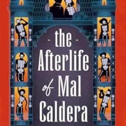The Afterlife of Mal Caldera