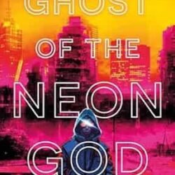 Ghost of the Neon God