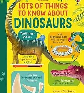 Lots of Things to Know About Dinosaurs