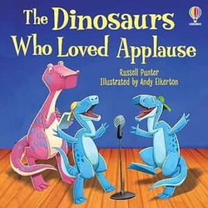 The Dinosaurs Who Loved Applause
