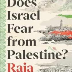 What Does Israel Fear from Palestine?