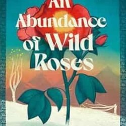 An Abundance of Wild Roses