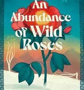 An Abundance of Wild Roses