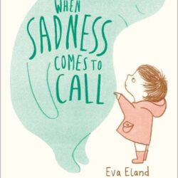 When Sadness Comes To Call
