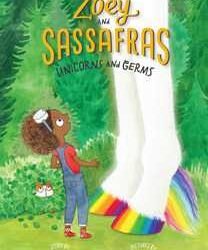 Zoey and Sassafras #6: Unicorns and Germs