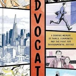 Advocate: A Graphic Memoir Of Family, Community, And The Fight For Environmental Justice
