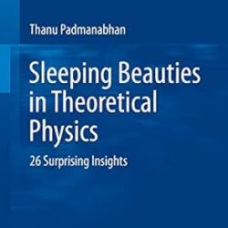 Sleeping Beauties In Theoretical Physics: 26 Surprising Insights