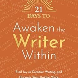21 Days To Awaken The Writer Within
