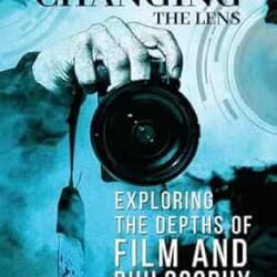 Changing The Lens: Exploring The Depths Of Film And Philosophy
