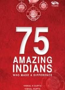 75 Amazing Indians Who Made A Difference