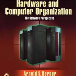 Hardware and Computer Organization  : The Software Perspective