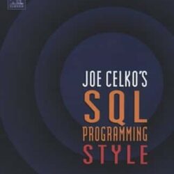 Joe Celko's SQL Programming Style